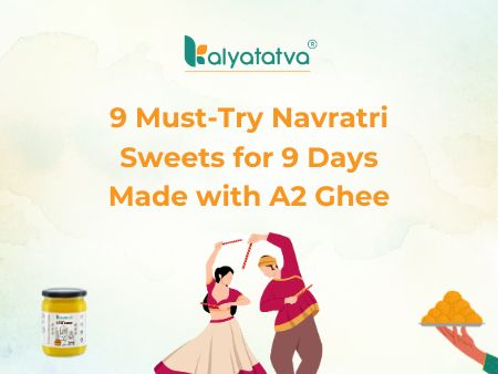 9 Must-Try Navratri Sweets for 9 Days Made with A2 Ghee